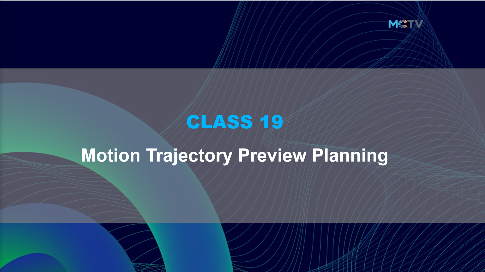 Class 19. Motion trajectory Look Ahead